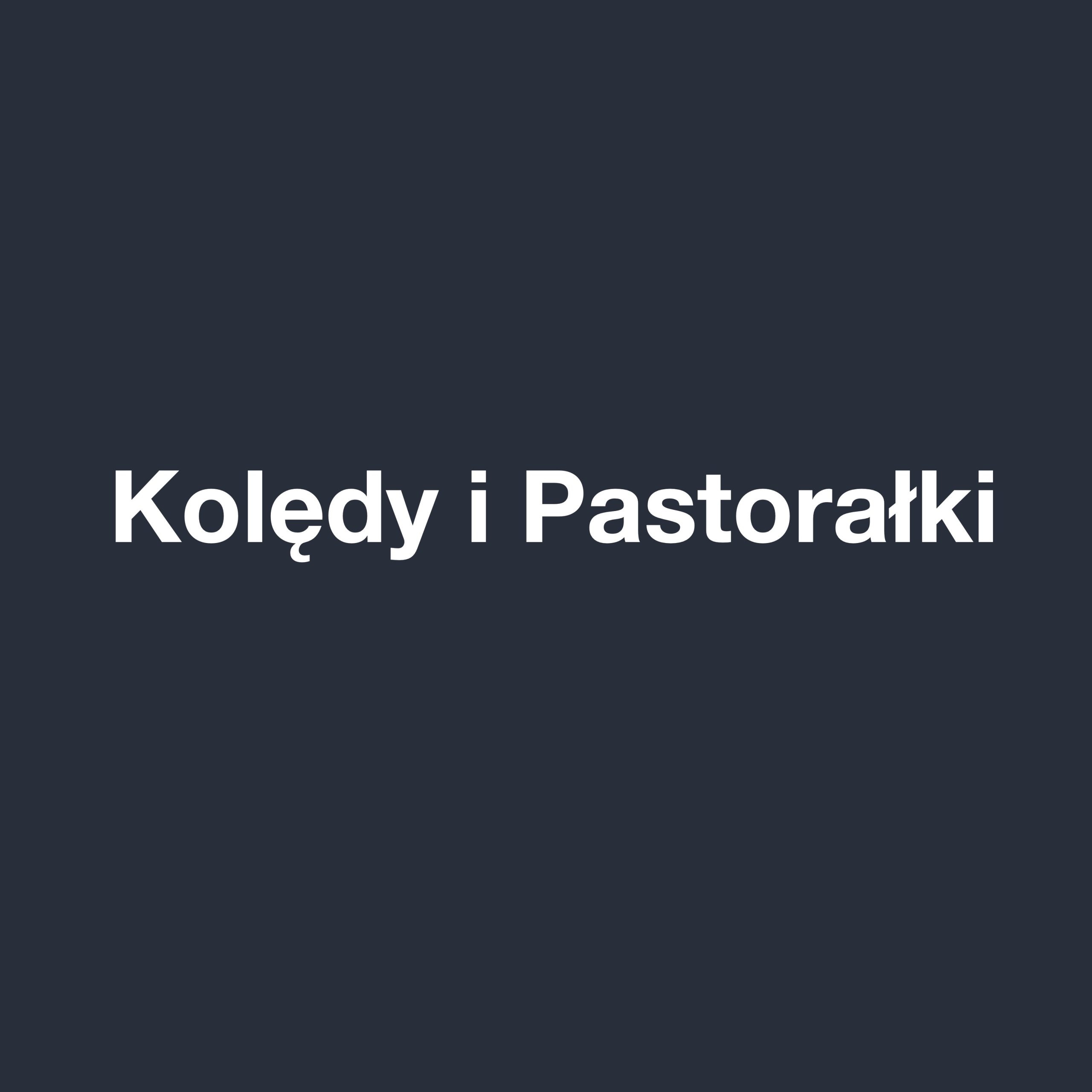 Kolędy i Pastorałki